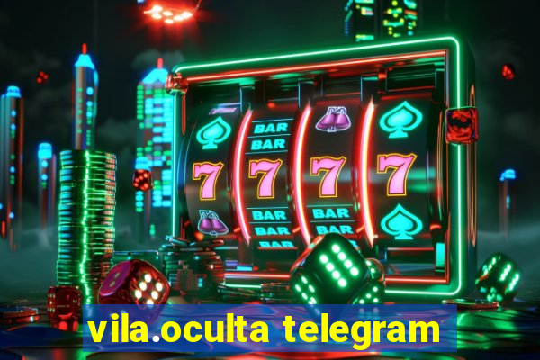 vila.oculta telegram